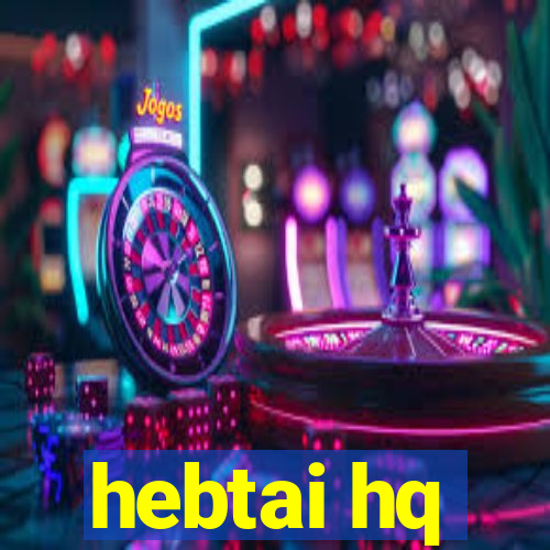 hebtai hq